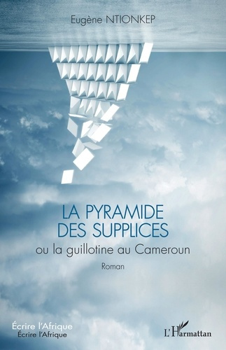 Emprunter La pyramide des supplices ou la guillotine au Cameroun livre
