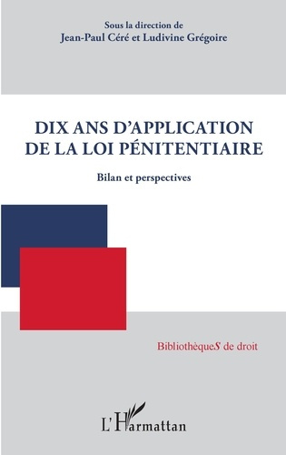 Emprunter Dix ans d'application de la loi pénitentiaire. Bilan et perspectives livre
