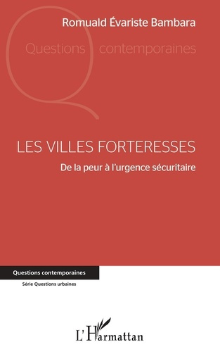 Emprunter Les villes forteresses. De la peur à l'urgence sécuritaire livre