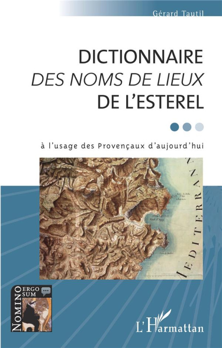 Emprunter Dictionnaire des noms de lieux de l'Esterel à l'usage des Provençaux d'aujourd'hui livre
