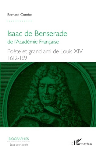 Emprunter Isaac de Benserade de l'Académie française. Poète et grand ami de Louis XIV (1612-1691) livre