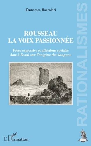 Emprunter Rousseau, la voix passionnée. Force expressive et affections sociales dans l'Essai sur l'origine des livre