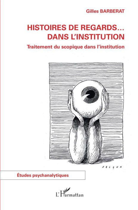 Emprunter Histoires de regards... dans l'institution. Traitement du scopique dans l'institution livre