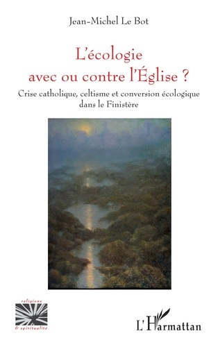 Emprunter L'écologie avec ou contre l'Eglise ?. Crise catholique, celtisme et conversion écologique dans le Fi livre
