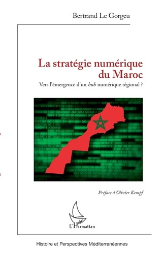 Emprunter La stratégie numérique du Maroc. Vers l'émergence d'un hub numérique régional ? livre