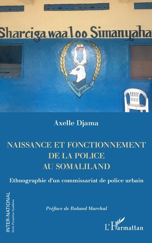 Emprunter Naissance et fonctionnement de la police au Somaliland. Ethnographie d'un commissariat de police urb livre