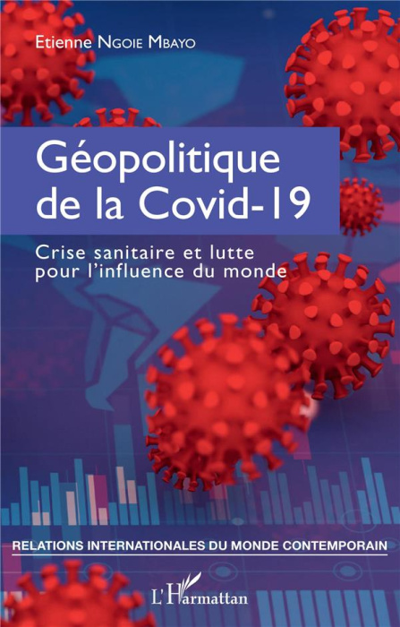 Emprunter Géopolitique de la Covid-19. Crise sanitaire et lutte pour l'influence du monde livre