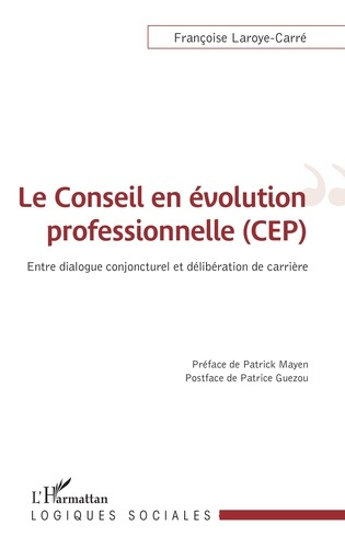 Emprunter Le conseil en évolution professionnelle (CEP). Entre dialogue conjoncturel et délibération de carriè livre