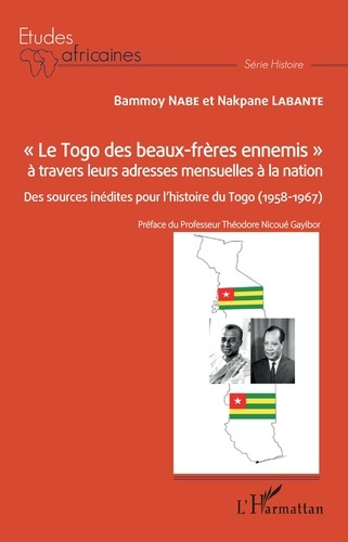 Emprunter Le Togo des beaux-frères ennemis à travers leurs adresses mensuelles à la nation. Des sources inéd livre