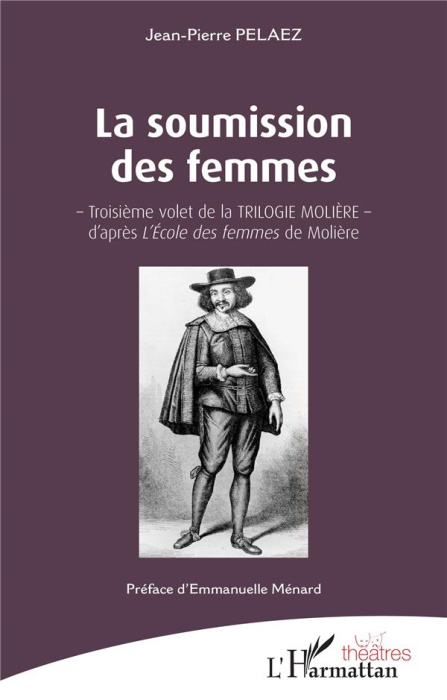 Emprunter La soumission des femmes. Troisième volet de la Trilogie Molière d'après L'Ecole des femmes de Moliè livre