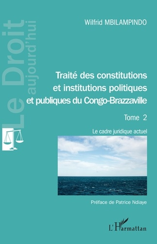 Emprunter Traité des constitutions et institutions politiques et publiques du Congo-Brazzaville. Tome 2, Le ca livre