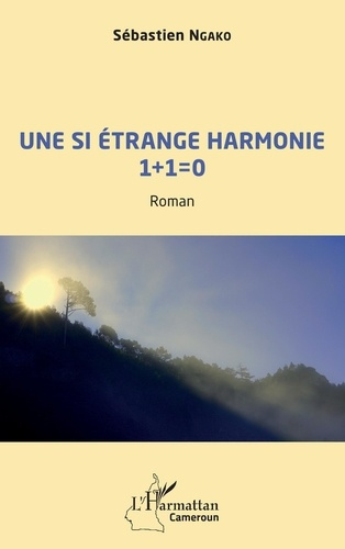 Emprunter Une si étrange harmonie 1 1 = 0 livre
