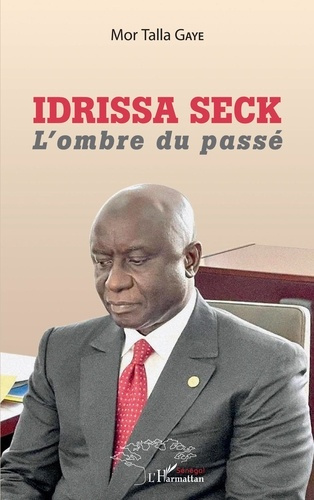 Emprunter Idrissa Seck. L'ombre du passé livre