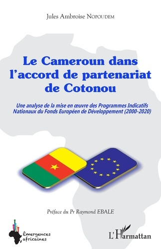 Emprunter Le Cameroun dans l'accord de partenariat de Cotonou. Une analyse de la mise en oeuvre des Programmes livre