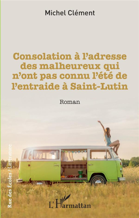 Emprunter Consolation à l'adresse des malheureux qui n'ont pas connu l'été de l'entraide à Saint-Lutin livre