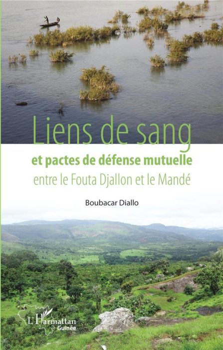 Emprunter Liens de sang et pactes de défense mutuelle entre le Fouta Djallon et le Mandé livre