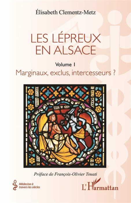Emprunter Les lépreux en Alsace. 1 Marginaux, exclus, intercesseurs ? livre