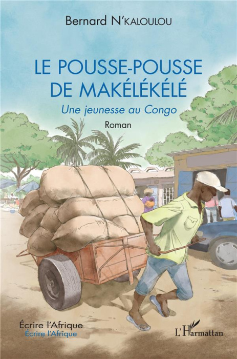 Emprunter Le pousse-pousse de Makélékélé. Une jeunesse au Congo livre