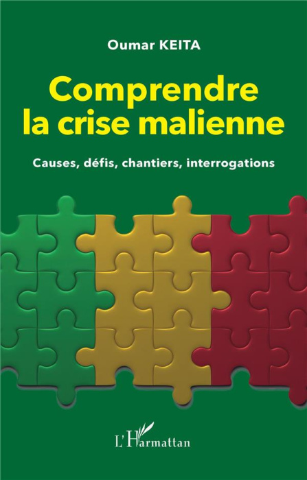 Emprunter Comprendre la crise malienne. Causes, défis, chantiers, interrogations livre