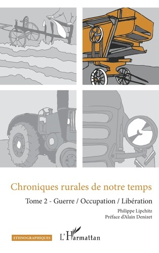 Emprunter Chroniques rurales de notre temps Tome 2 : Guerre / Occupation / Libération livre