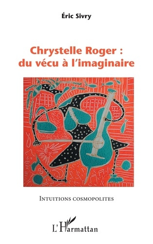 Emprunter Chrystelle Roger : du vécu à l'imaginaire livre