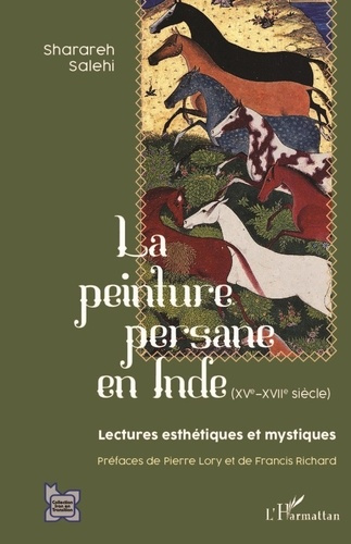 Emprunter La peinture persane en Inde (XVe-XVIIe siècle). Lectures esthétiques et mystiques livre