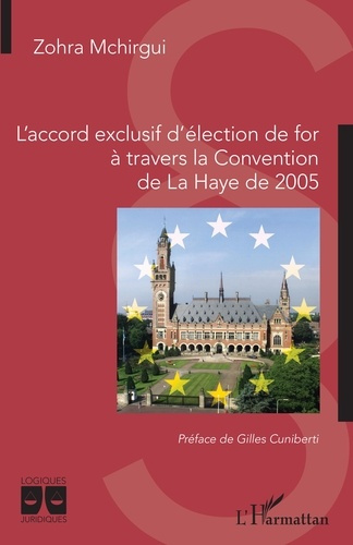 Emprunter L'accord exclusif d'élection de for à travers la Convention de La Haye de 2005 livre