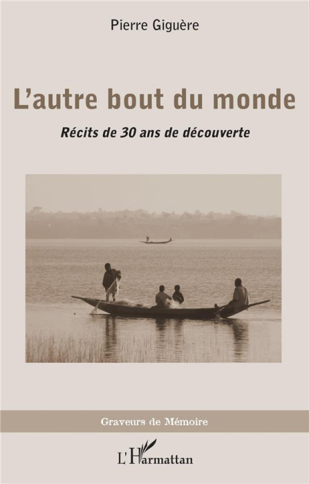 Emprunter L'autre bout du monde. Récits de 30 ans de découverte livre