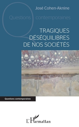 Emprunter Tragiques déséquilibres de nos sociétés livre