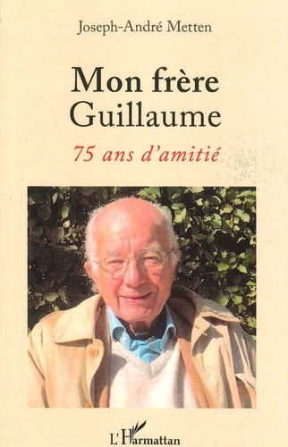 Emprunter Mon frère Guillaume. 75 ans d'amitié livre