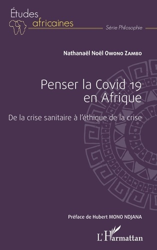 Emprunter Penser la Covid 19 en Afrique. De la crise sanitaire à l'éthique de la crise livre
