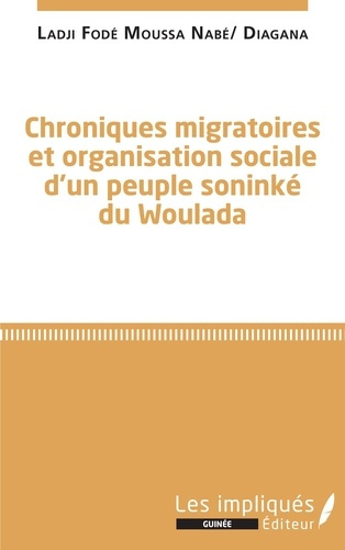 Emprunter Chroniques migratoires et organisation sociale d'un peuple soninké du Woulada livre