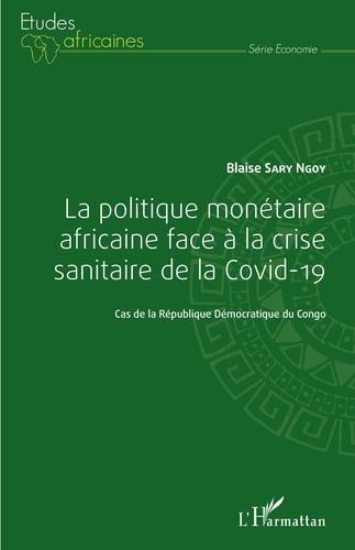 Emprunter La politique monétaire africaine face à la crise sanitaire de la Covid-19. Cas de la République Démo livre