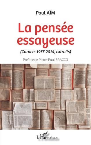 Emprunter La pensée essayeuse. Carnets 1977-2014, extraits livre