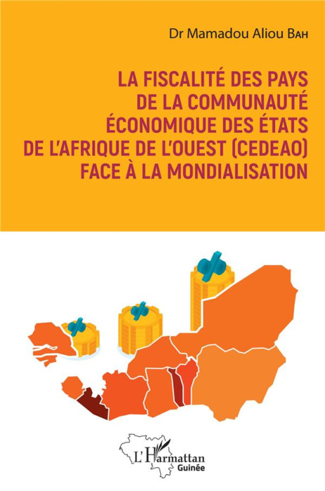 Emprunter La fiscalité des pays de la communauté économique des Etats de l'Afrique de l'Ouest (CEDEAO) face à livre