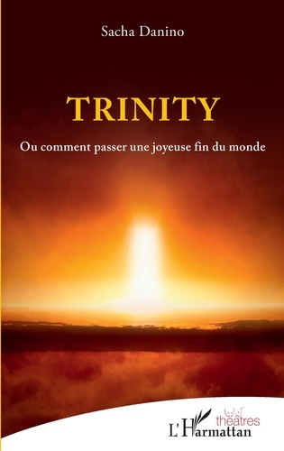 Emprunter Trinity. Ou comment passer une joyeuse fin du monde livre