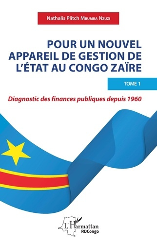 Emprunter Pour un nouvel appareil de gestion de l'Etat au Congo Zaïre. Tome 1, Diagnostic des finances publiqu livre