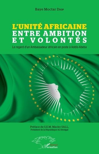 Emprunter L'Unité Africaine entre ambition et volontés. Le regard d'un Ambassadeur africain en poste à Addis-A livre