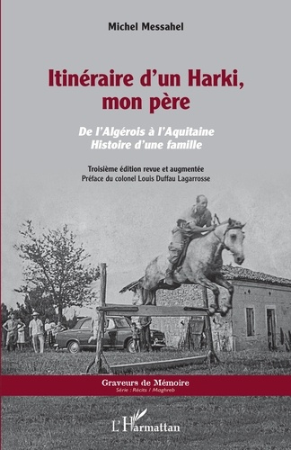 Emprunter Itinéraire d'un harki, mon père. De l'Algérois à l'Aquitaine, histoire d'une famille, 3e édition rev livre