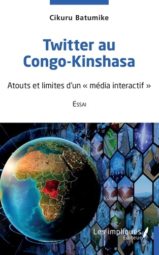 Emprunter Twitter au Congo-Kinshasa. Essai : Atouts et limites d'un média interactif livre