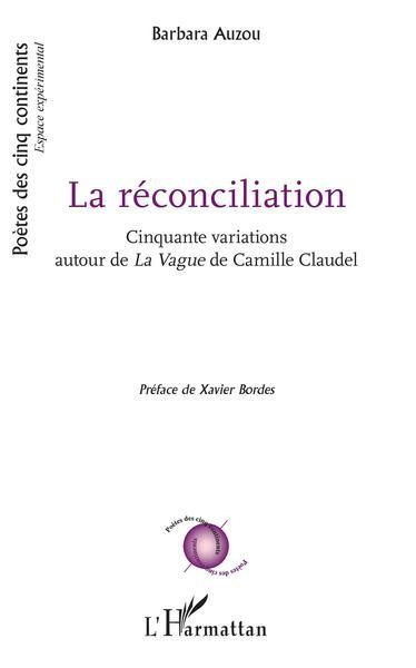 Emprunter La réconciliation. Cinquante variations autour de La Vague de Camille Claudel livre