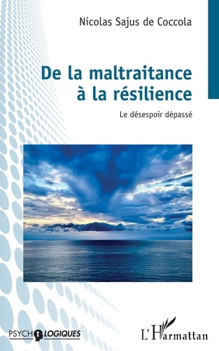 Emprunter De la maltraitance à la résilience. Le désespoir dépassé livre