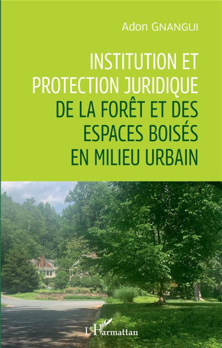 Emprunter Institution et protection juridique de la forêt et des espaces boisés en milieu urbain livre