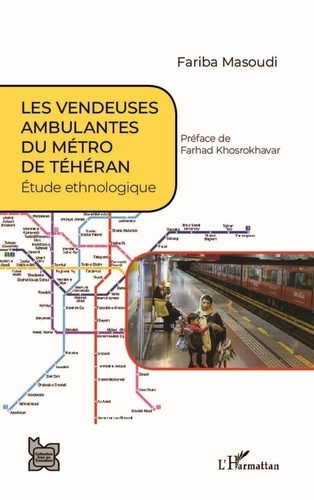 Emprunter Les vendeuses ambulantes du métro de Téhéran. Etude ethnologique livre