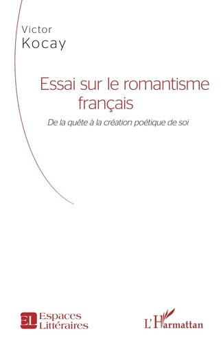 Emprunter Essai sur le romantisme français. De la quête à la création poétique de soi livre