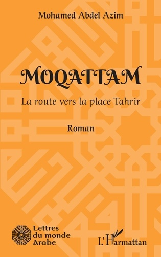 Emprunter Moqattam. La route vers la place Tahrir livre