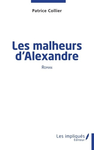 Emprunter Les malheurs d'Alexandre livre