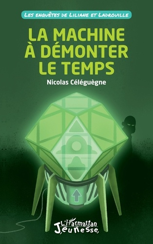 Emprunter Les enquêtes de Liliane et Ladrouille : La machine à démonter le temps livre