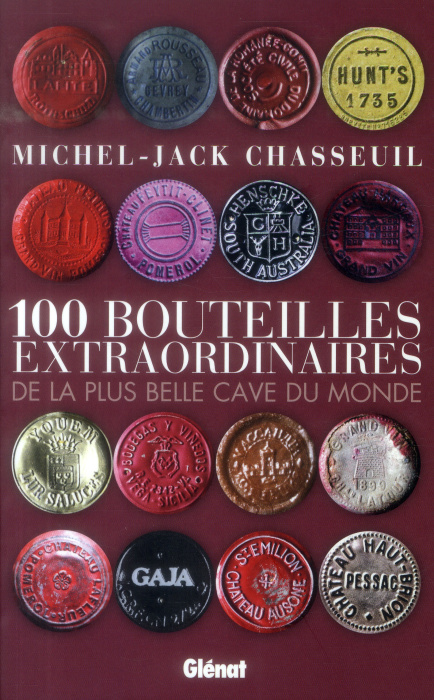 Emprunter 100 bouteilles extraordinaires de la plus belle cave du monde livre