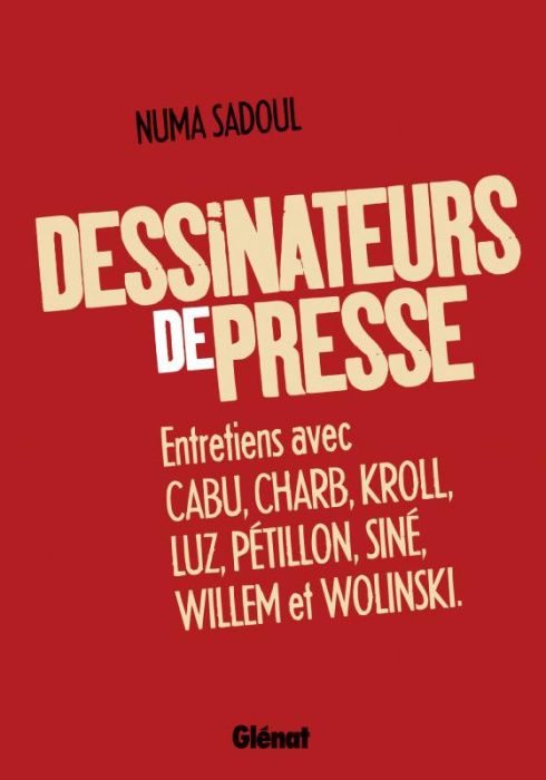 Emprunter Dessinateurs de presse. Entretiens avec Cabu, Charb, Kroll, Luz, Pétillon, Siné, Willem et Wolinski livre